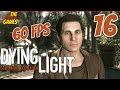 Прохождение Dying Light (Угасающий свет) [HD|PC|60fps] - Часть 16 (Свет. Камера. Мотор!)