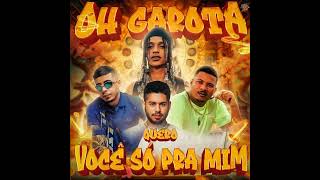 OH GAROTA EU QUERO VOCÊ SÓ PRA MIM - Oruam · Zé Felipe · MC Tuto · MC Rodrigo do CN (LC da Roça)
