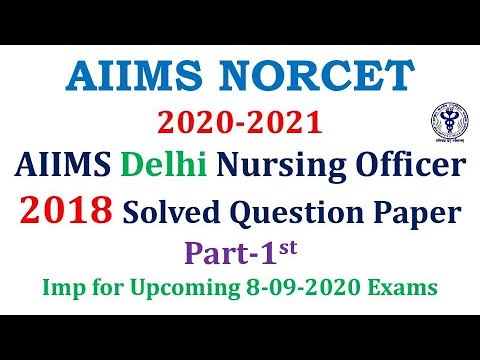 AIIMS NORCET 2020 AIIMS |AIIMS Delhi  Nursing Officer Solved Question Paper of 2018| Part -1st |