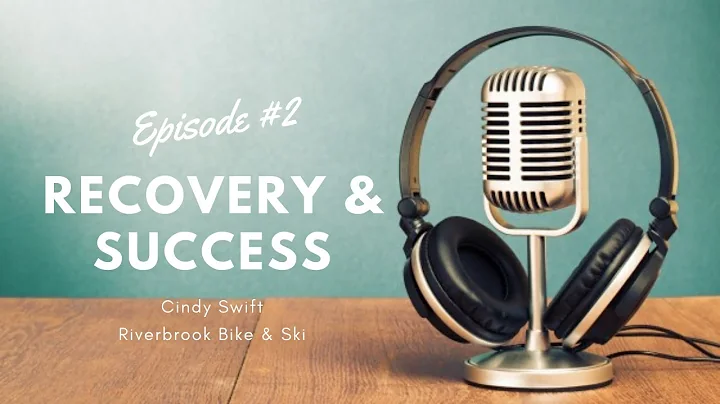 Recovery & Success Ep #2 - Cindy Swift