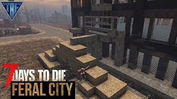 Horde Base Failed | 7 Days to Die | FERAL CITY E21