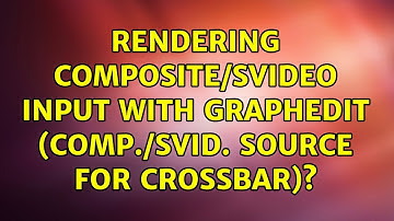 Rendering composite/SVideo input with GraphEdit (comp./svid. source for crossbar)?