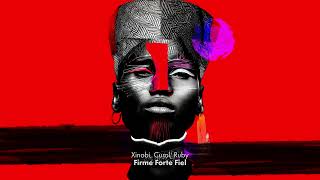 Xinobi, Curol, Ruby - Firme Forte Fiel [Nature Recordings]