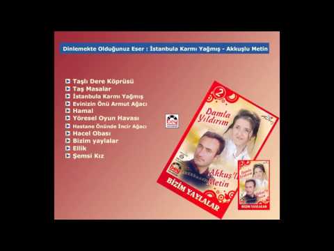 İstanbula Karmı Yağmış -  Akkuşlu Metin