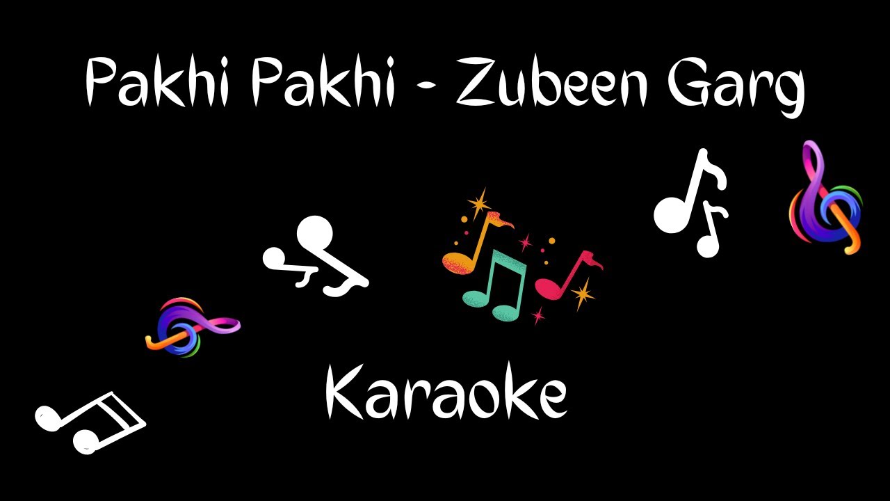 Pakhi Pakhi Ei Mon Karaoke  Zubeen Garg  Pakhi