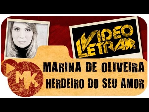 Marina de Oliveira - Herdeiro do Seu Amor - COM LETRA (VideoLETRA® oficial MK Music)