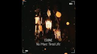 Download lagu EDANE - No More Tired Life ( un video)