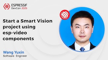 DevCon25 - Start a Smart Vision Project Using esp video components