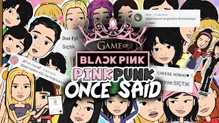 GAME OF BLACKPINK + PINKPUNK | Once Said