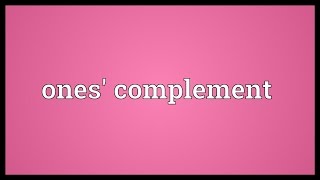 Ones Complement Meaning