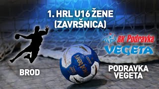 ŽRK Brod vs RK Podravka | 1. HRL U-16 Žene