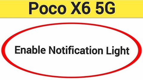 How to enable notification light, Poco X6 5G me notification light enable kaise karen, lighting