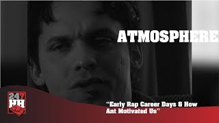 Atmosphere - Early Rap Career Days & How Ant Motivated Us 247Hh Archives