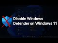 How to Disable Windows Defender on Windows 11