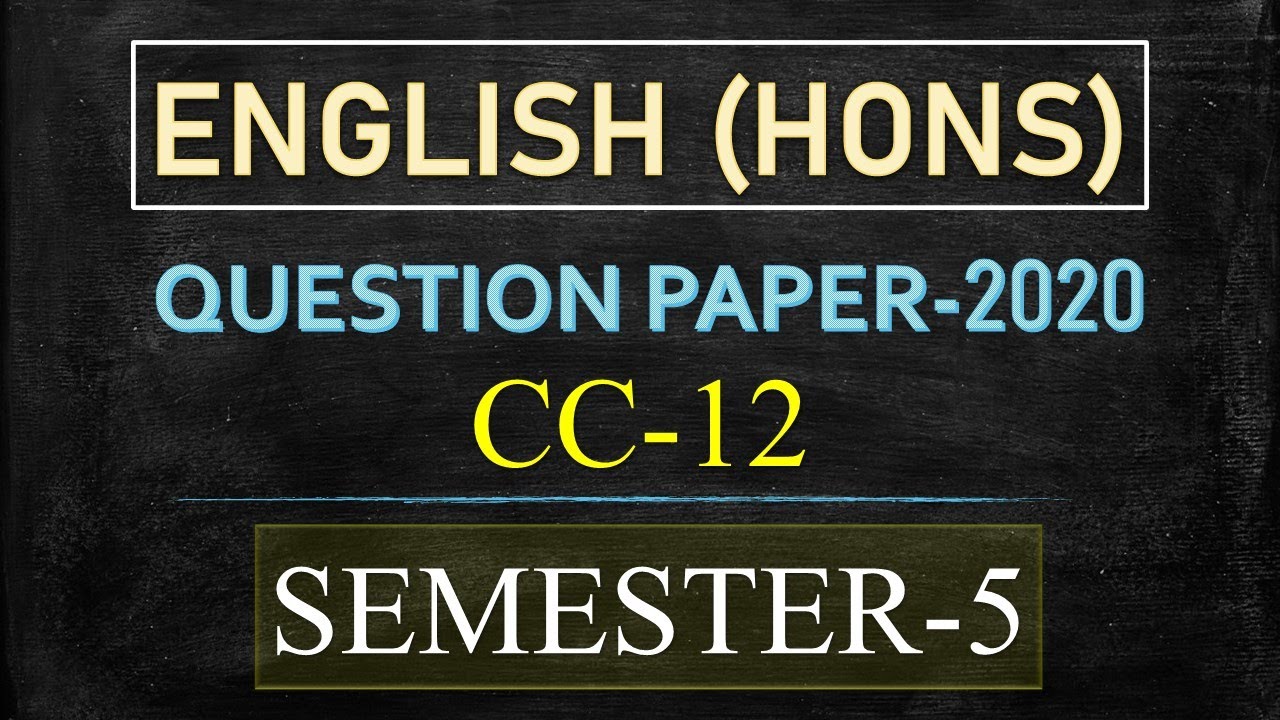 ENGLISH (HONS), QUESTION PAPER CC12, 2020, SEMESTER5, UNIVERSITY OF