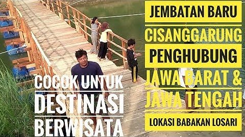 Jembatan baru cisanggarung penghubung jabar & jateng babakan losari