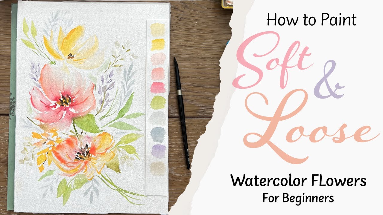 How to Paint Soft & Loose Watercolor Flowers For Beginners - YouTube
