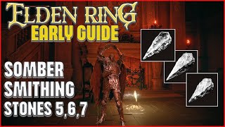 Elden Ring: How to get Somber Smithing Stones 5,6 and 7 Early Guide