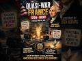 Quasi-War (1798–1800)| America vs France ⚔️#2D Documentary#usa #usa story hub