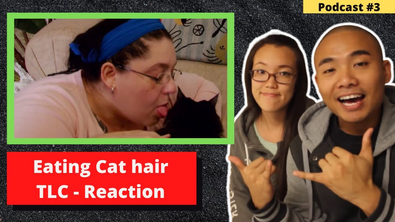 My Strange Addiction Reaction Eating cat hair 3 YouTube