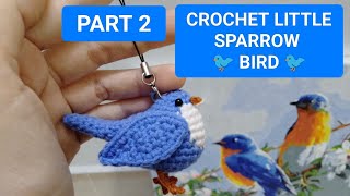 PART 2: Crochet sparrow bird keychain 🐦 step by step Amigurumi |Easy crochet tutorial for beginners