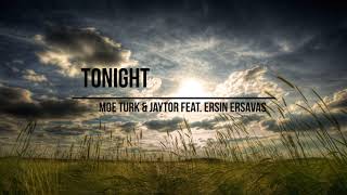 Moe Turk & Jaytor Feat. Ersin Ersavas - Tonight (Original Mix)