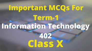 Class 10 IT Code 402 ( Important MCQs Solved) Term 1 Exam | Information Technology MCQs for Term-1