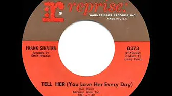 1965 Frank Sinatra - Tell Her (You Love Her Every Day) (mono 45) 1965 Frank Sinatra - Tell Her (You Love Her Every Day) (mono 45)