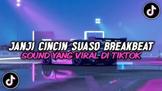DJ JANJI CINCIN SUASO BREAKBEAT || DJ YANG LAGI VIRAL DI TIK TOK TERBARU 2023