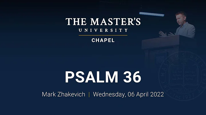 Psalm 36 - Mark Zhakevich