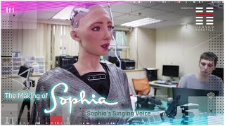 The Making of Sophia: Sophia's Singing Voice