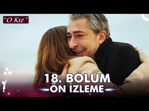 O Kız 18. Bölüm Ön İzleme | Kadir ❤ Melek @OKizDizi  ​