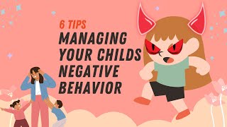 6 Tips for Managing Your Child's Negative Behaviour: Effective Parenting Strategies