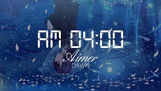 【HD】DAWN - Aimer - AM04:00【English CC】