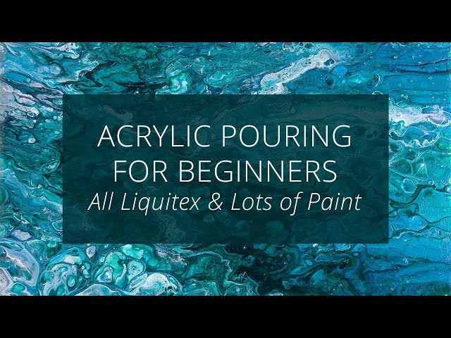 Acrylic Pouring for Beginners : Liquitex Pouring Medium & Lots of