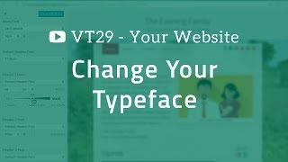 VT29 - Change the font or typeface on your website