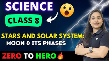 Stars and Solar System - Moon and Its Phases 🤩🌜 |Chapter 4 Class 8 Science🔥|Diksha Bhuwalka