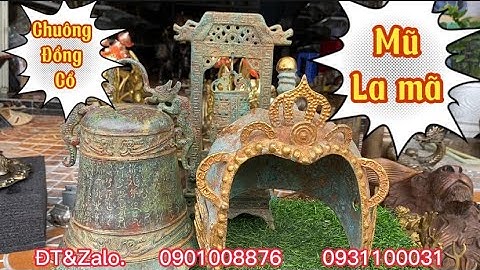 🔴🔴Mũ La Mã _ Chuông Cổ _ Đầu Sư Tử . Trưa 22/11 #đồcổcầnthơ #đồcổ #đồxưamiềnnam #đồcổ #đồcủ