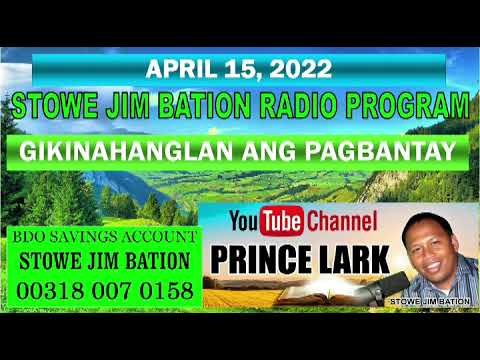 APRIL 15, 2022 || GIKINAHANGLAN ANG PAGBANTAY || STOWE JIM BATION || CEBUANO BISAYA CHRISTIAN