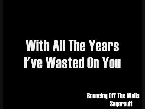 Sugarcult   Bouncing Off The Walls Lyrics