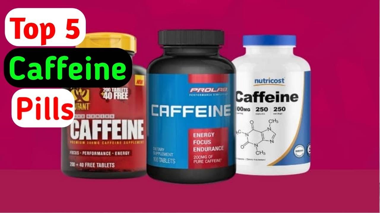 Top 5 Best Caffeine Pills For Energy 2023 Reviewed Buying Guide 