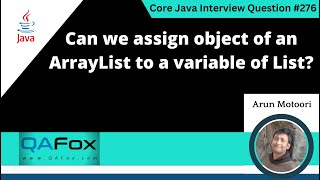 Can we assign object of an ArrayList to a variable of List (Core Java Interview Question #276)