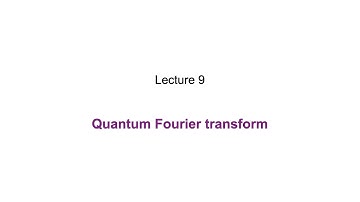9: Quantum Fourier transform