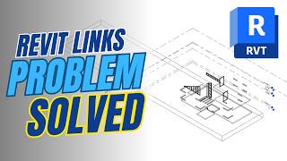 Revit Links Problem Solved.