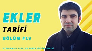 Ekler Tari̇fi̇ I Bölüm I Öğr. Gör. Muhammed Yildiz I Uygulamali Tatli & Pasta Eği̇ti̇mi̇ Seri̇si̇