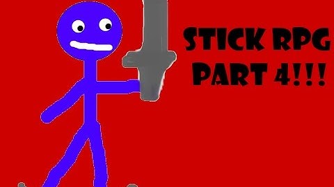 STICK RPG 2 part 4!!!