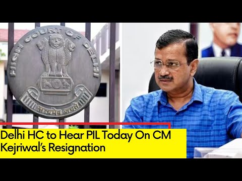 Delhi HC to Hear PIL Today | PIL Seeks Kejriwal's Resignation | NewsX - NEWSXLIVE