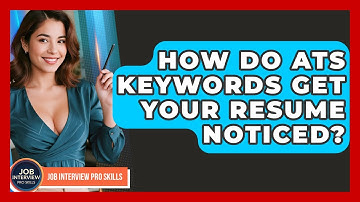 How Do ATS Keywords Get Your Resume Noticed? - Job Interview Pro Skills