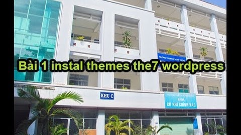 Bài 1 instal themes the7 wordpress