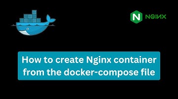 How to create docker nginx container from the docker-compose file | docker-compose | nginx | docker